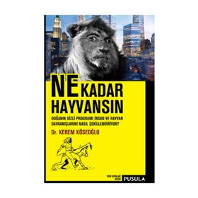 NE KADAR HAYVANSIN DOĞANIN GIZLI PROGRAMI İNSAN VE HAYVAN DAVRANIŞLARINI NASIL ŞEKILLENDIRIYOR? - KEREM KÖSEOĞLU