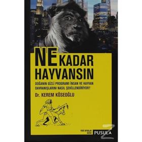 NE KADAR HAYVANSIN DOĞANIN GIZLI PROGRAMI İNSAN VE HAYVAN DAVRANIŞLARINI NASIL ŞEKILLENDIRIYOR? - KEREM KÖSEOĞLU