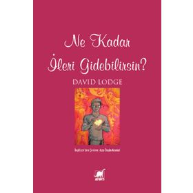 NE KADAR İLERİYE GIDEBILIRSIN? - DAVID LODGE