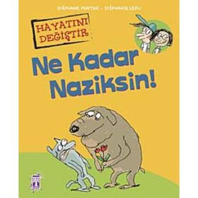 NE KADAR NAZIKSIN! - STEPHANE FRATTINI;STEPHANIE LEDU