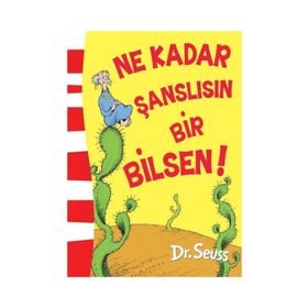 Ne Kadar Şanslısın Bir Bilsen - Dr. Seuss