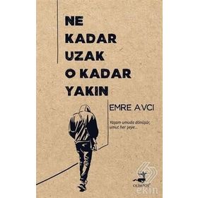 Ne Kadar Uzak O Kadar Yakın - Emre Avcı