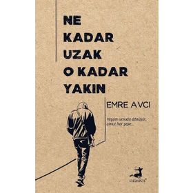 Ne Kadar Uzak O Kadar Yakın - Emre Avcı