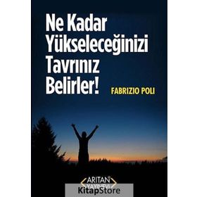 Ne Kadar Yükseleceğinizi Tavrınız Belirler! - Fabrizio Poli