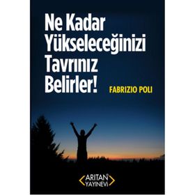 Ne Kadar Yükseleceğinizi Tavrınız Belirler! - Fabrizio Poli