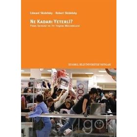 Ne Kadarı Yeterli? - Robert Skidelsky