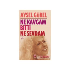 Ne Kavgam Bitti Ne Sevdam - Aysel Gürel