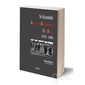 Ne Kazandık Amerika’nın Afganistan’daki Gizli Savaşı 1979 - 1989 - Bruce Riedel
