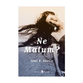 Ne Malum? - Ayşe Başak Kaban