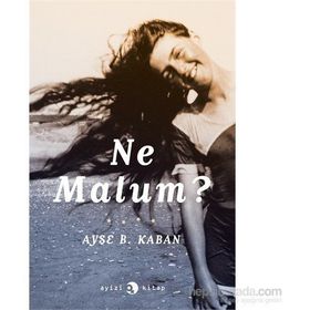 Ne Malum? - Ayşe Başak Kaban