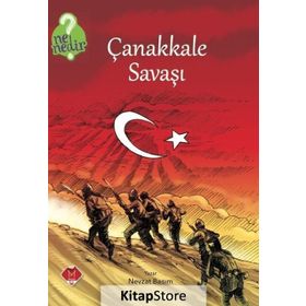 Ne Nedir Serisi Çanakkale Savaşı - Nevzat Basım