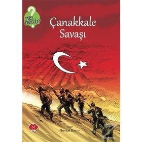 Ne Nedir Serisi Çanakkale Savaşı - Nevzat Basım