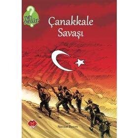 Ne Nedir Serisi Çanakkale Savaşı - Nevzat Basım