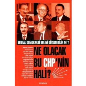 NE OLACAK BU CHP`NIN HALI? SOSYAL DEMOKRASI BELINI DÜZELTEBILIR MI? - GENEL