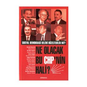 NE OLACAK BU CHP`NIN HALI? SOSYAL DEMOKRASI BELINI DÜZELTEBILIR MI? - GENEL