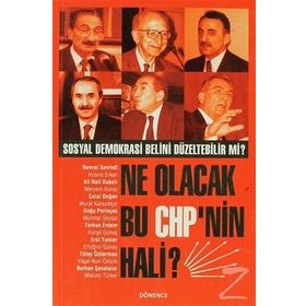 NE OLACAK BU CHP`NIN HALI? SOSYAL DEMOKRASI BELINI DÜZELTEBILIR MI? - GENEL