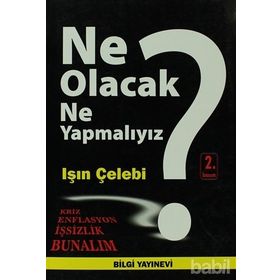 NE OLACAK NASIL YAPMALIYIZ? - IŞIN ÇELEBİ
