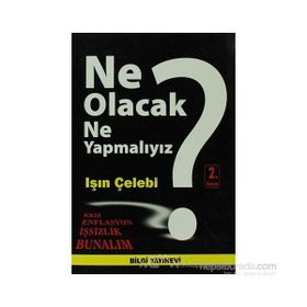 NE OLACAK NASIL YAPMALIYIZ? - IŞIN ÇELEBİ