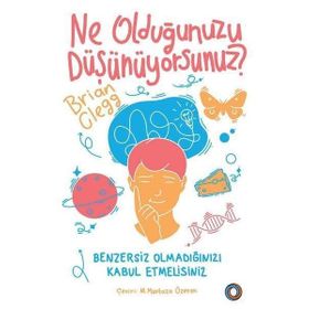 Ne Olduğunuzu Düşünüyorsunuz? - Brian Clegg