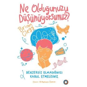 Ne Olduğunuzu Düşünüyorsunuz? - Brian Clegg