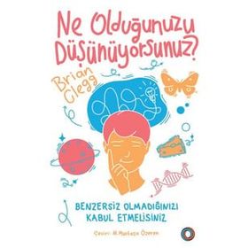 Ne Olduğunuzu Düşünüyorsunuz? - Brian Clegg