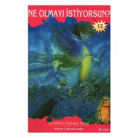 NE OLMAYI İSTİYORSUN? - ADNAN ÇAKMAKÇIOĞLU