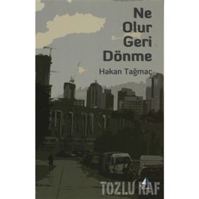 NE OLUR GERI DÖNME - HAKAN TAĞMAÇ