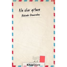 Ne Olur Gitme / Bahadır Demiralay / Müptela Yayınları