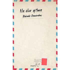 Ne Olur Gitme / Bahadır Demiralay / Müptela Yayınları
