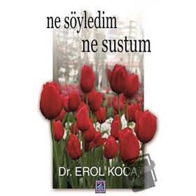 Ne Söyledim Ne Sustum - Erol Koca