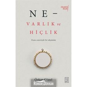Ne - Varlık Ve Hiçlik - Özkan Öze