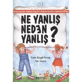 NE YANLIŞ NEDEN YANLIŞ? - YEŞİM KESGÜL SERCAN; NUR AKARSU