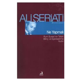 NE YAPMALI - ALI ŞERİATİ