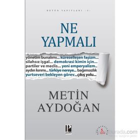 NE YAPMALI - METIN AYDOĞAN