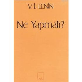 NE YAPMALI? - VLADIMIR İLYİÇ LENIN (ISBN:9786051030715)