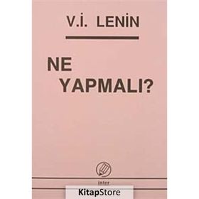 NE YAPMALI? - VLADIMIR İLYİÇ LENIN