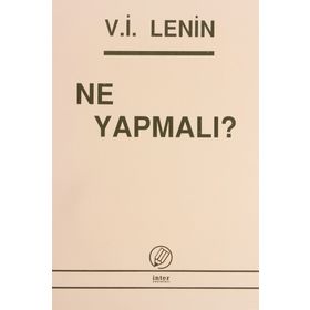 NE YAPMALI? - VLADIMIR İLYİÇ LENIN