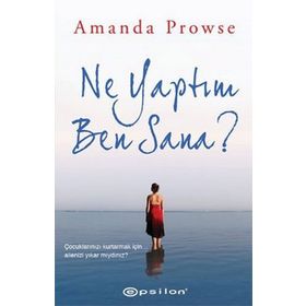 Ne Yaptım Ben Sana? - Amanda Prowse