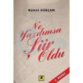 NE YAZDIMSA ŞIIR OLDU - BÜLENT GÜRÇAM