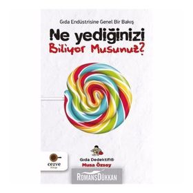 Ne Yediğinizi Biliyor Musunuz? - Musa Özsoy