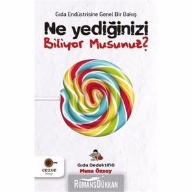 Ne Yediğinizi Biliyor Musunuz? - Musa Özsoy