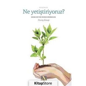 Ne Yetiştiriyoruz? - Nuray Kasap