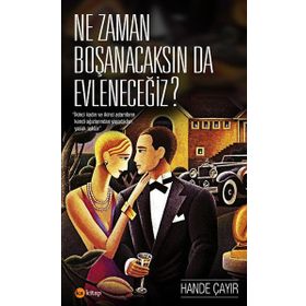 Ne Zaman Boşanacaksın da Evleneceğiz? - Hande Çayır