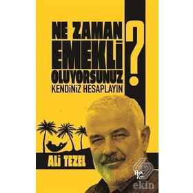 Ne Zaman Emekli Oluyorsunuz? - Ali Tezel