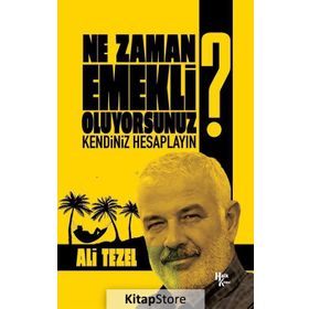 Ne Zaman Emekli Oluyorsunuz? - Ali Tezel
