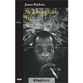 NE ZAMAN GITTI TREN - JAMES BALDWIN
