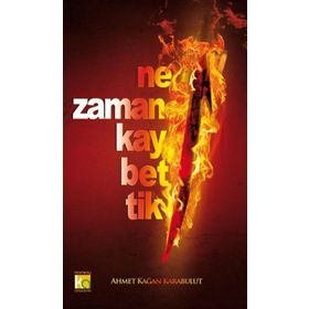 Ne Zaman Kaybettik - Ahmet Kağan Karabulut
