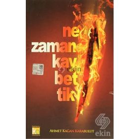 Ne Zaman Kaybettik - Ahmet Kağan Karabulut