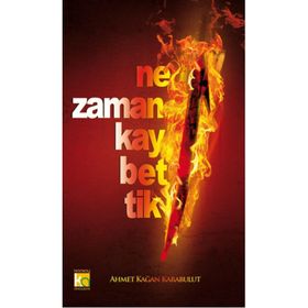 Ne Zaman Kaybettik - Ahmet Kağan Karabulut