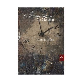 Ne Zamana Sığdım Ne Mekana - Hikmet Gülay